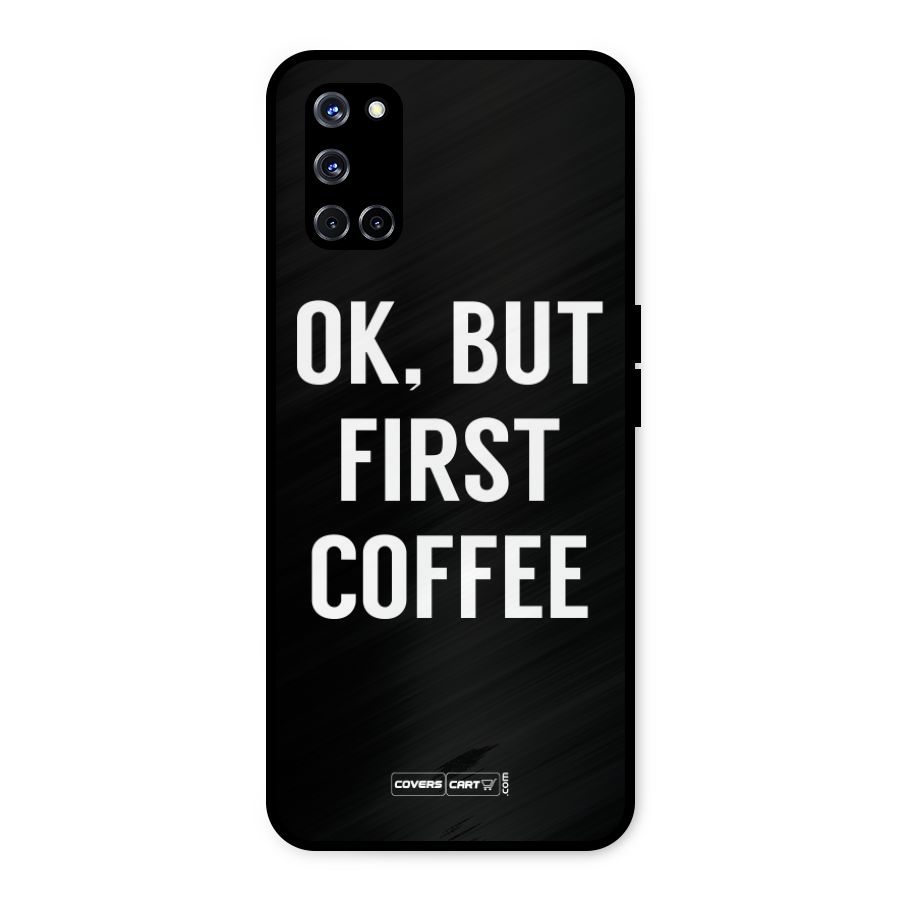 But First Coffee Metal Back Case for Oppo A52