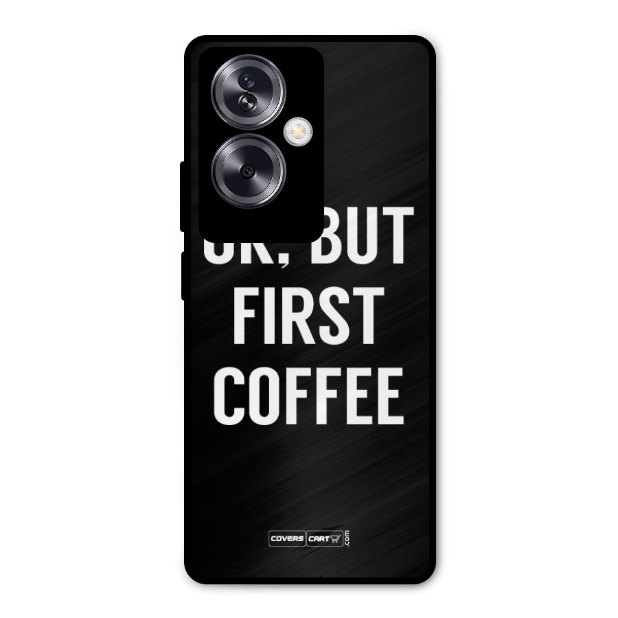 But First Coffee Metal Back Case for Oppo A79 5G