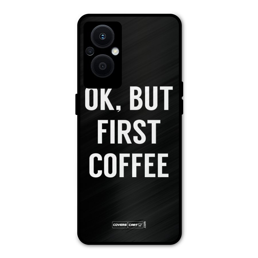 But First Coffee Metal Back Case for Oppo F21s Pro 5G
