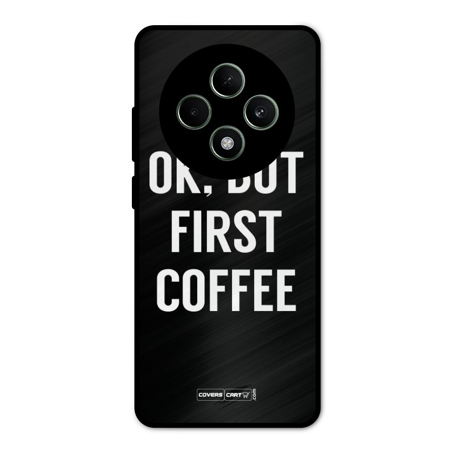 But First Coffee Metal Back Case for Oppo F27
