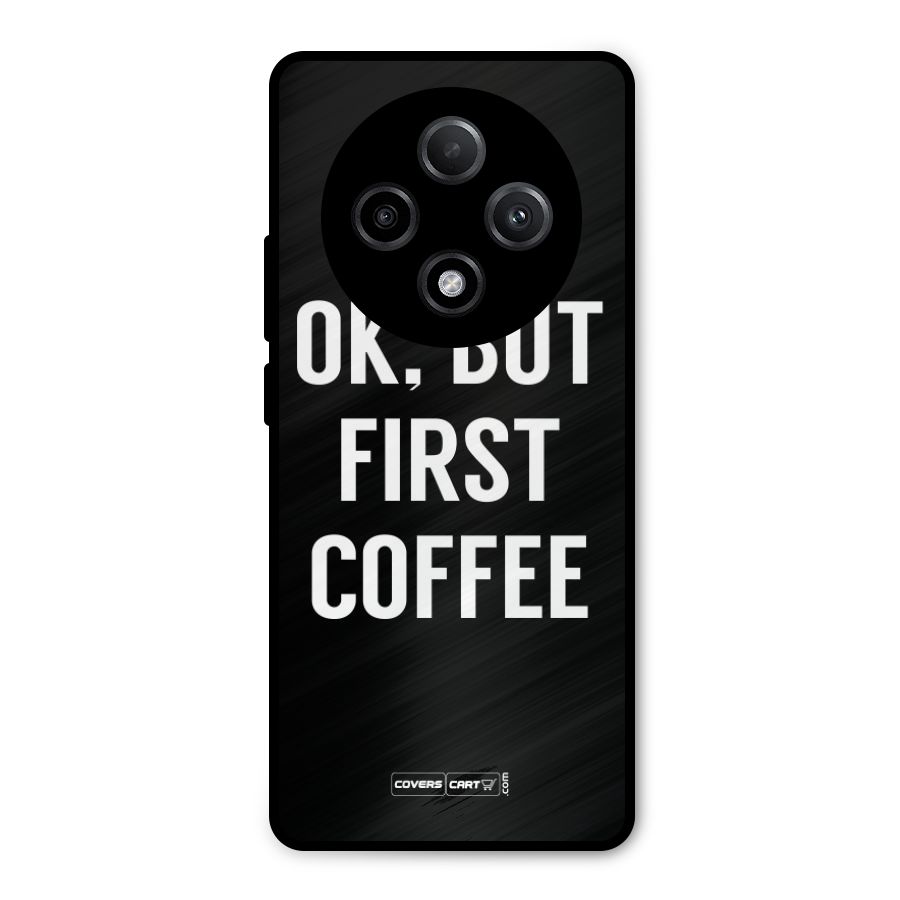 But First Coffee Metal Back Case for Oppo F27 Pro Plus