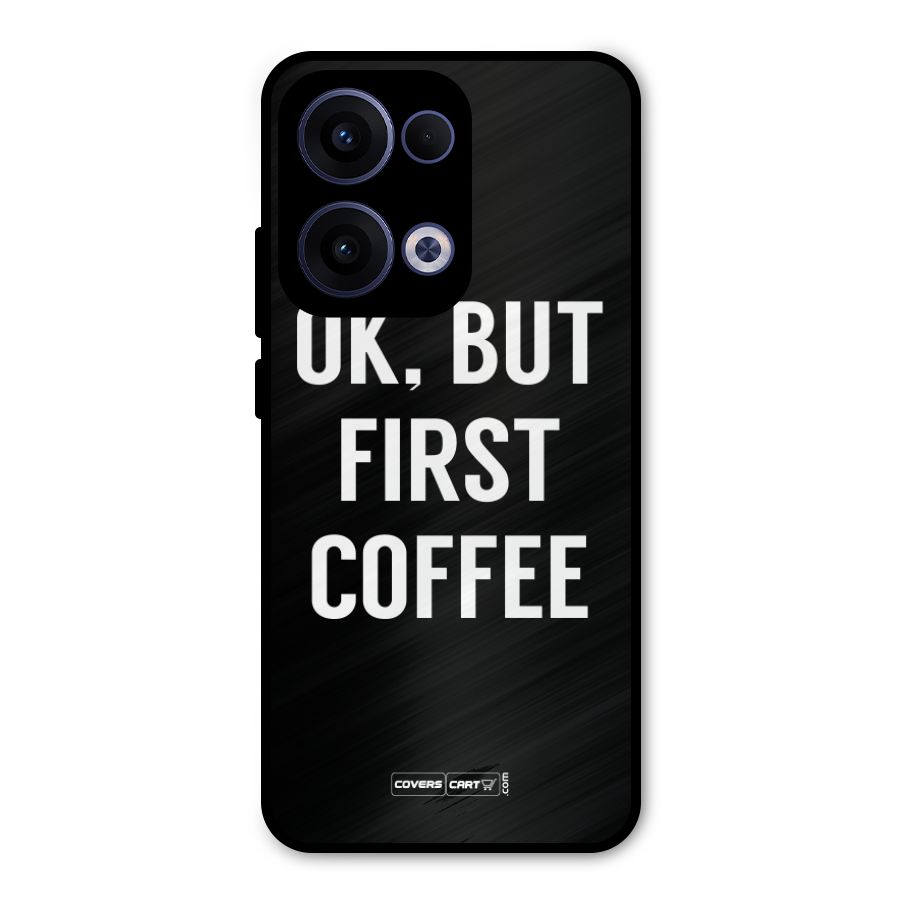 But First Coffee Metal Back Case for Oppo Reno13