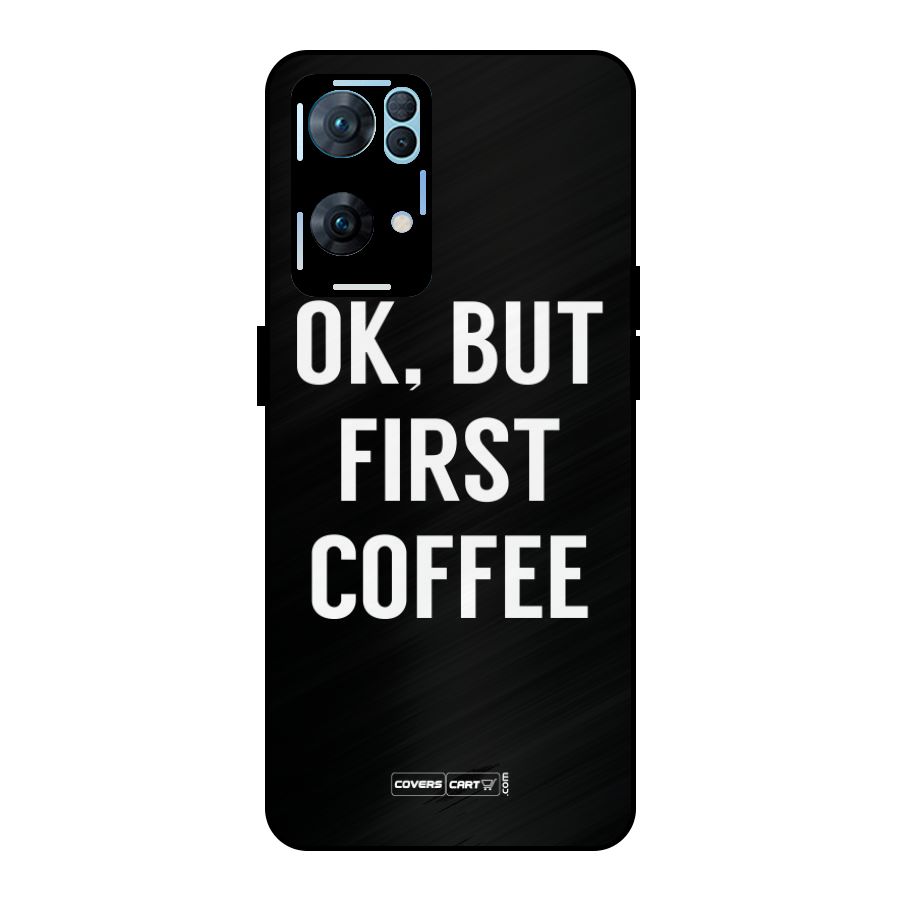 But First Coffee Metal Back Case for Oppo Reno7 Pro 5G