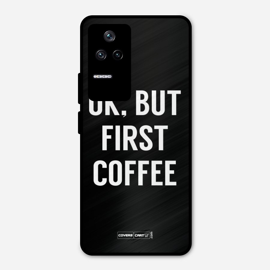 But First Coffee Metal Back Case for Poco F4 5G