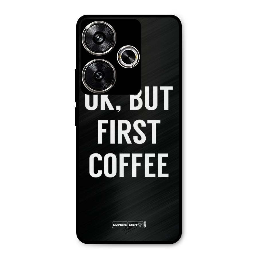 But First Coffee Metal Back Case for Poco F6