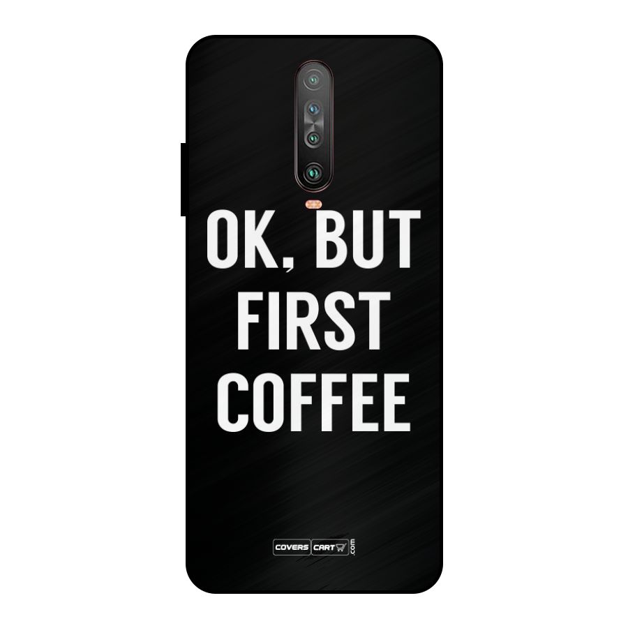 But First Coffee Metal Back Case for Poco X2