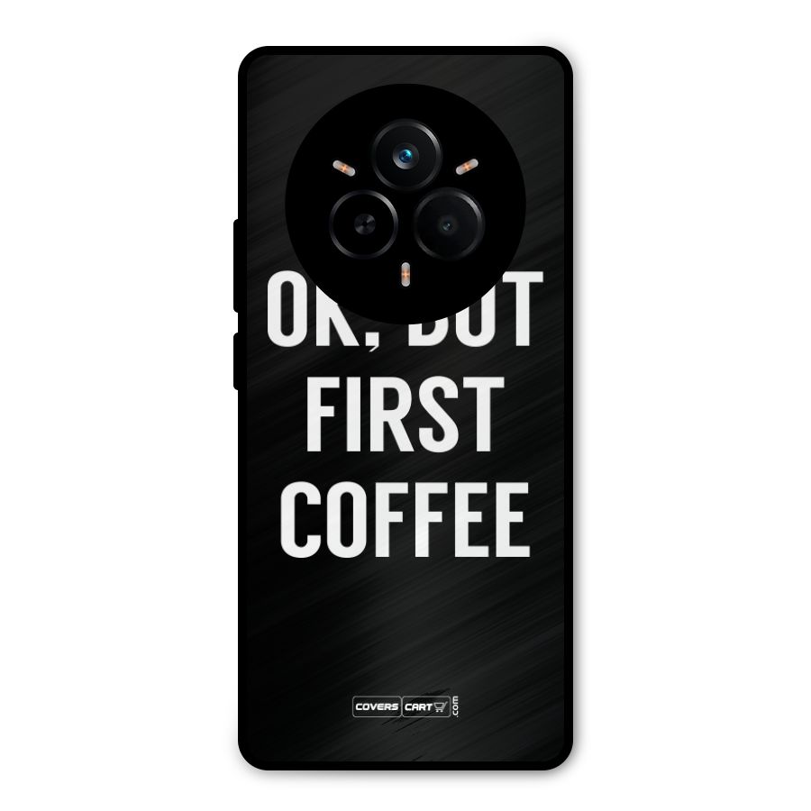 But First Coffee Metal Back Case for Realme 14 Pro