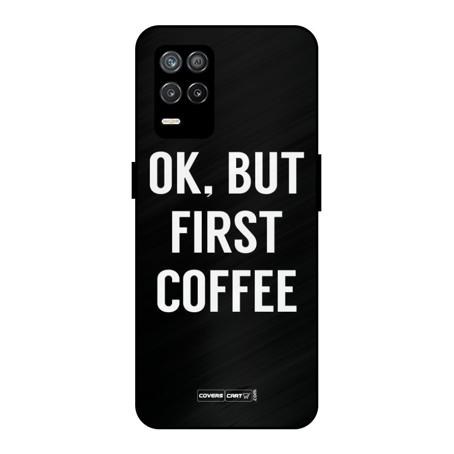 But First Coffee Metal Back Case for Realme 8 5G