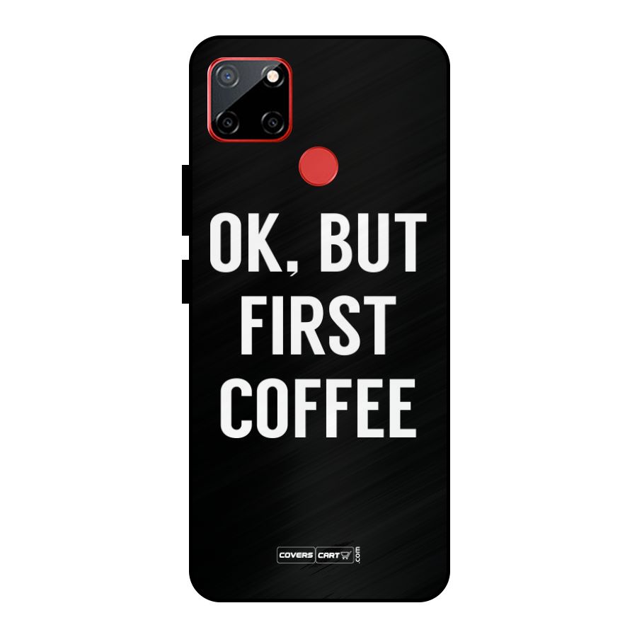 But First Coffee Metal Back Case for Realme C12