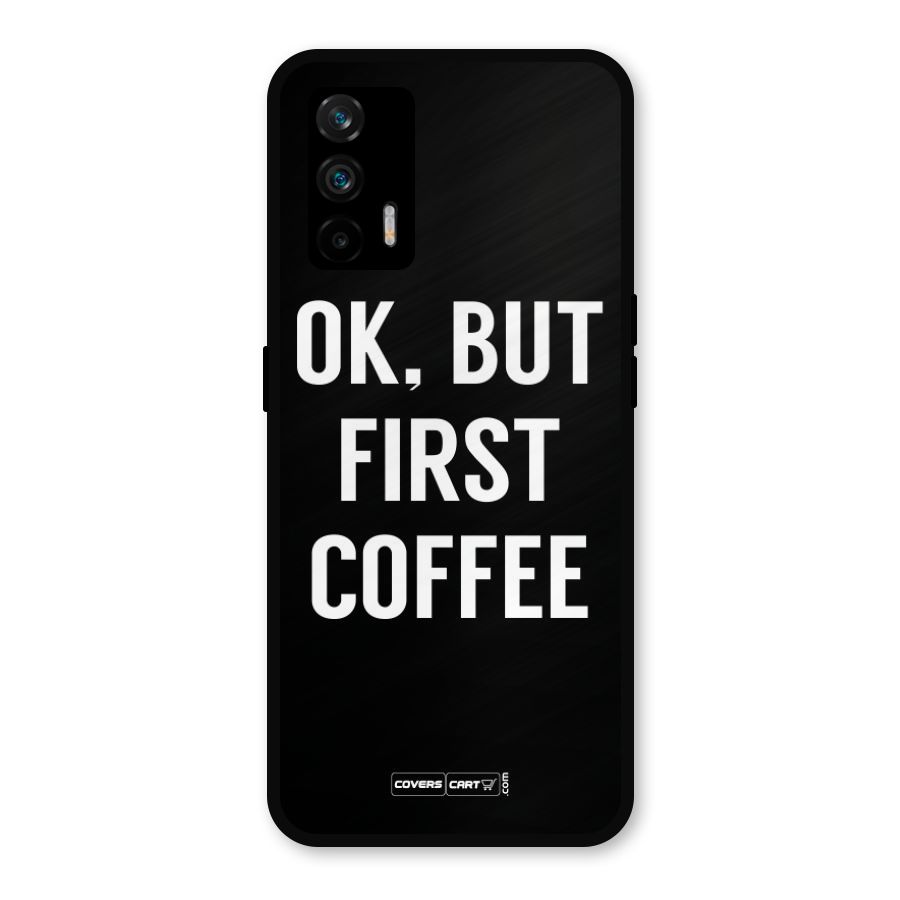 But First Coffee Metal Back Case for Realme GT 5G
