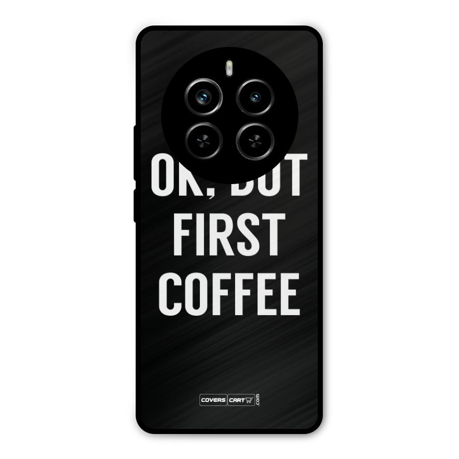 But First Coffee Metal Back Case for Realme P1 Pro