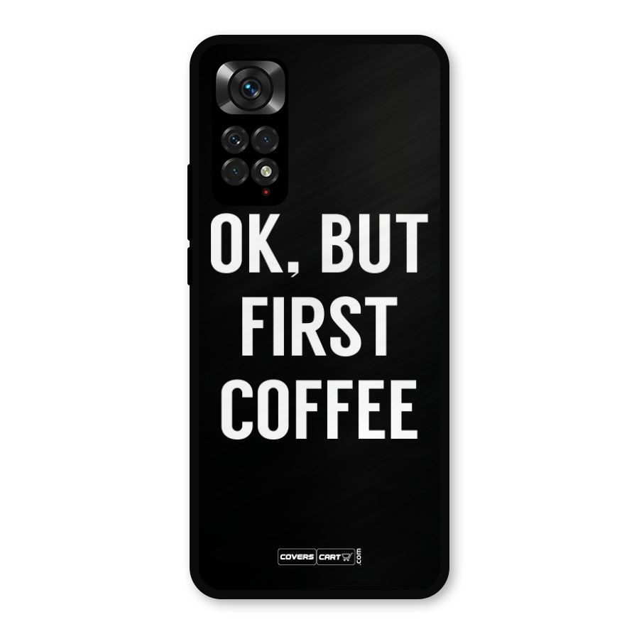But First Coffee Metal Back Case for Redmi Note 11s