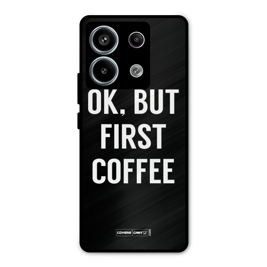 But First Coffee Metal Back Case for Redmi Note 13 Pro 5G