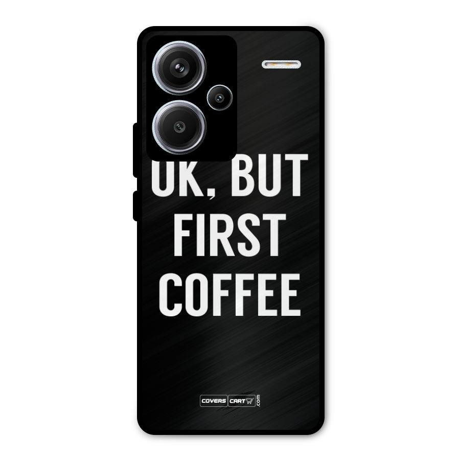 But First Coffee Metal Back Case for Redmi Note 13 Pro Plus