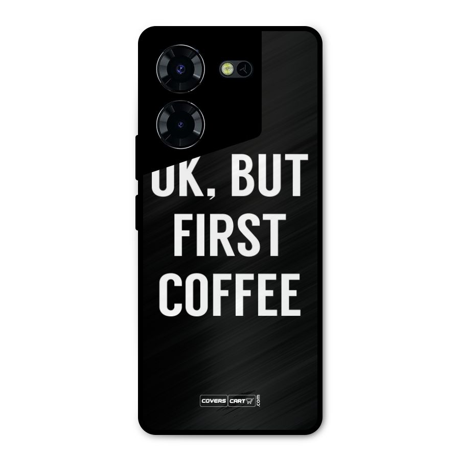 But First Coffee Metal Back Case for Tecno Pova 5 Pro 5G