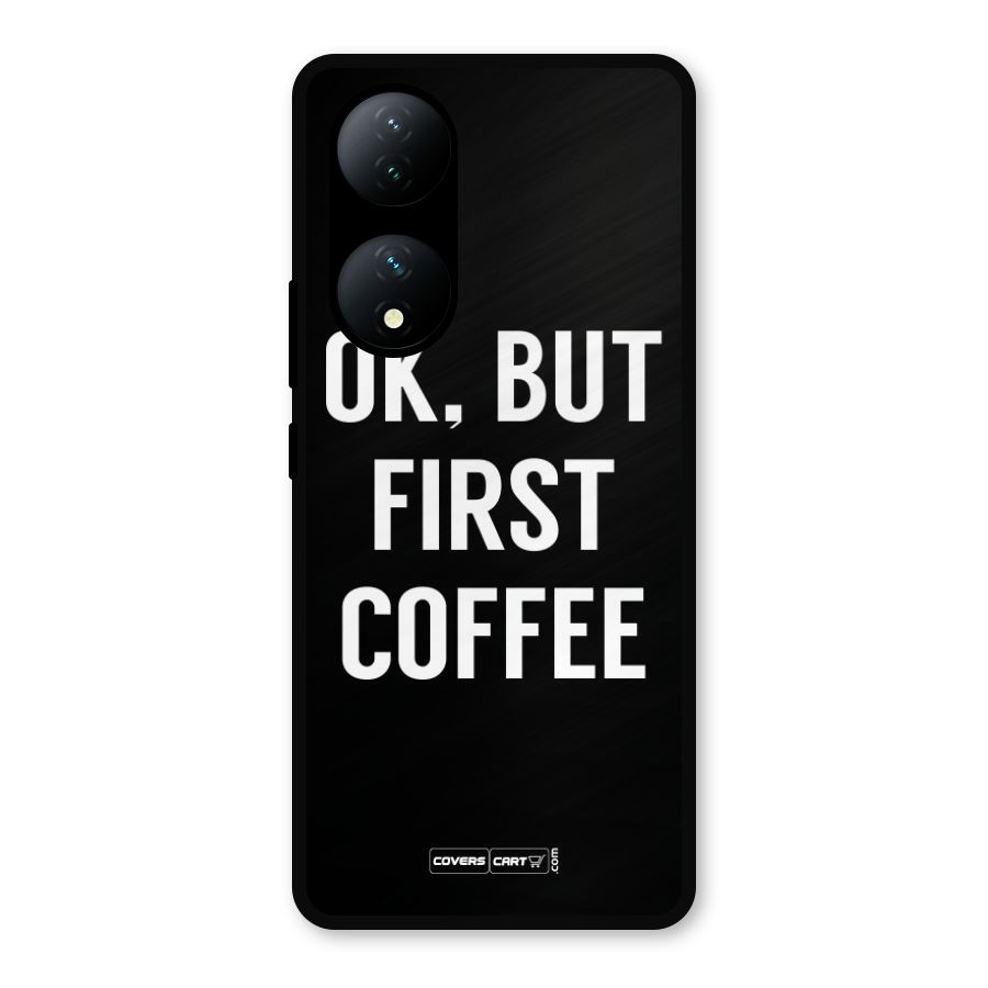 But First Coffee Metal Back Case for Vivo T2