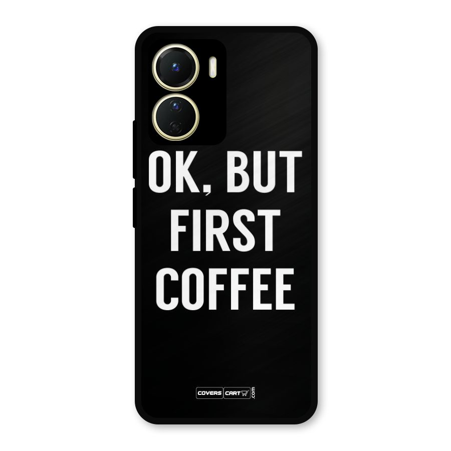 But First Coffee Metal Back Case for Vivo T2x
