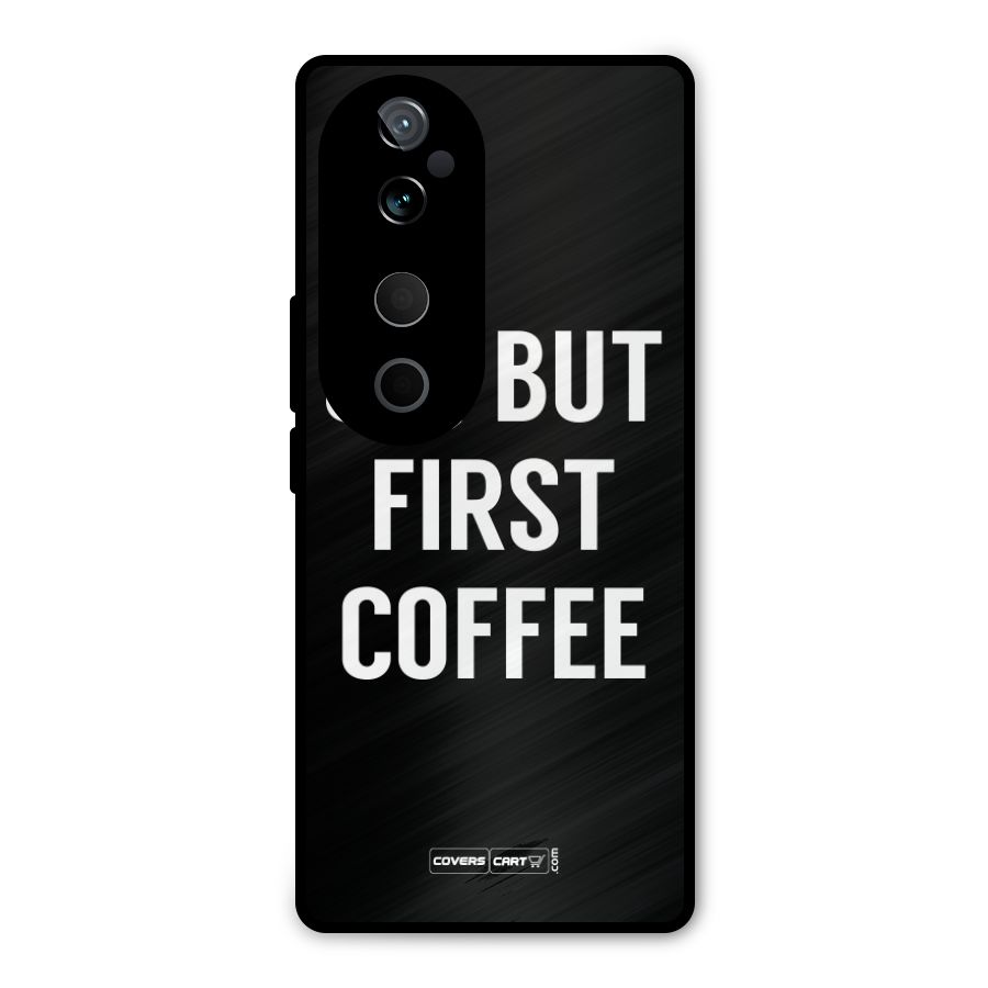 But First Coffee Metal Back Case for Vivo T3 Ultra