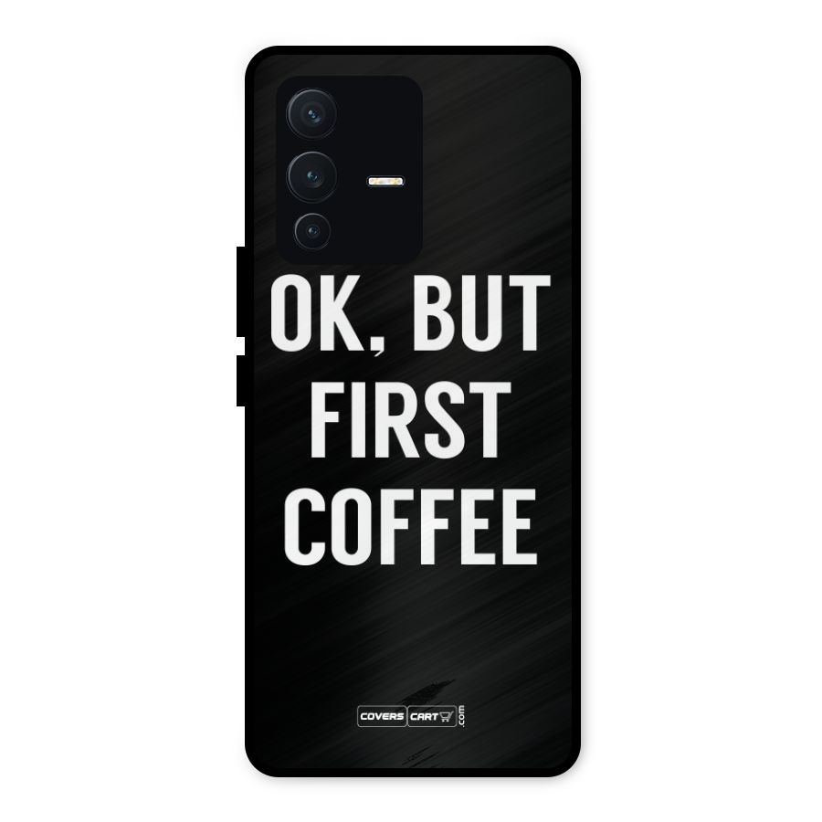 But First Coffee Metal Back Case for Vivo V23 5G