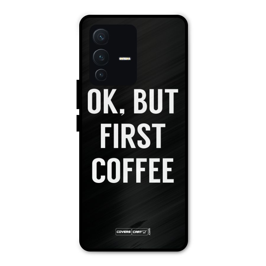 But First Coffee Metal Back Case for Vivo V23 Pro