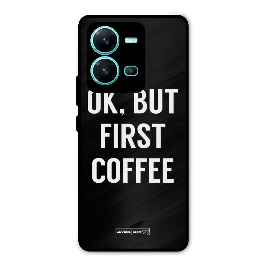 But First Coffee Metal Back Case for Vivo V25