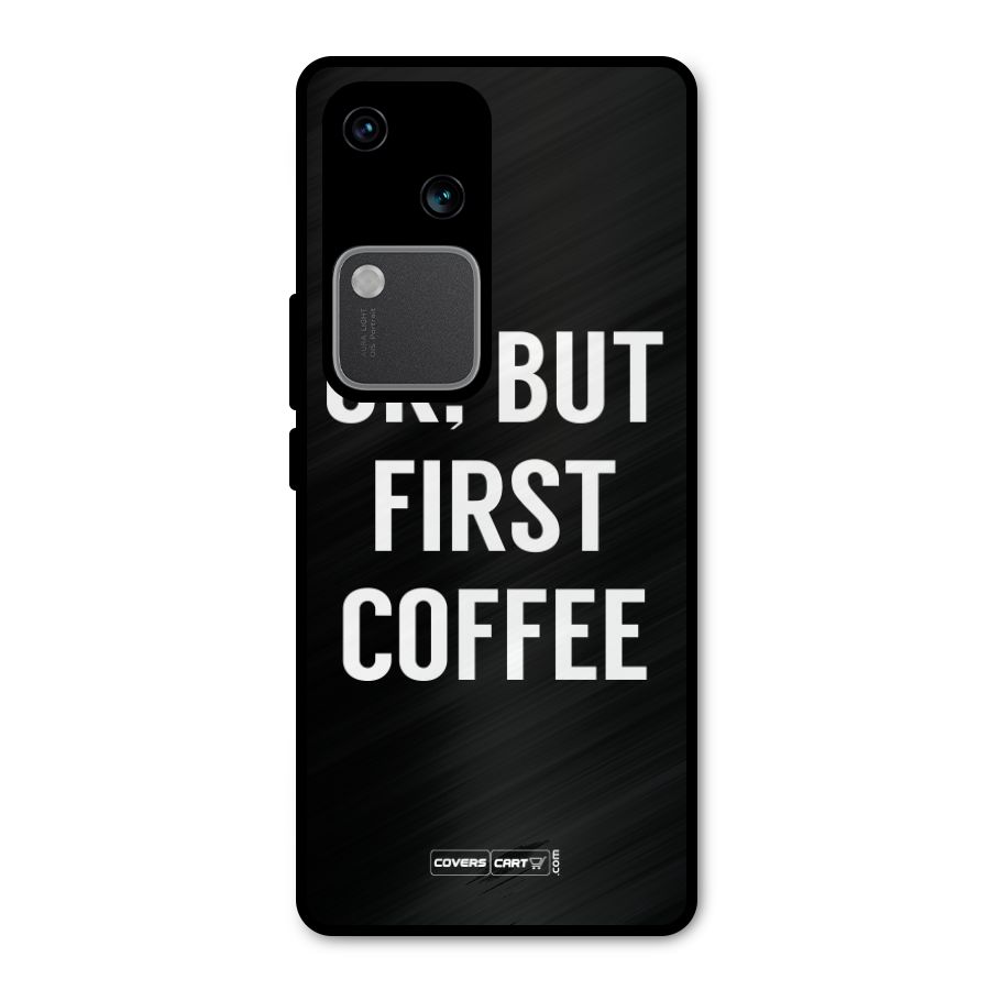 But First Coffee Metal Back Case for Vivo V30 Pro