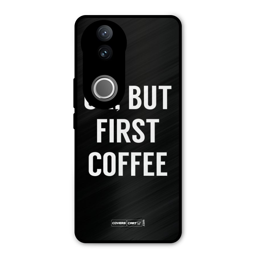 But First Coffee Metal Back Case for Vivo V50e