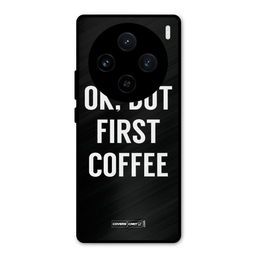 But First Coffee Metal Back Case for Vivo X100
