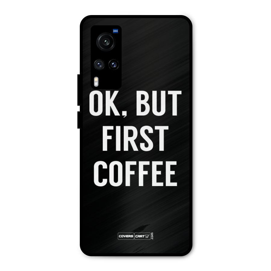 But First Coffee Metal Back Case for Vivo X60