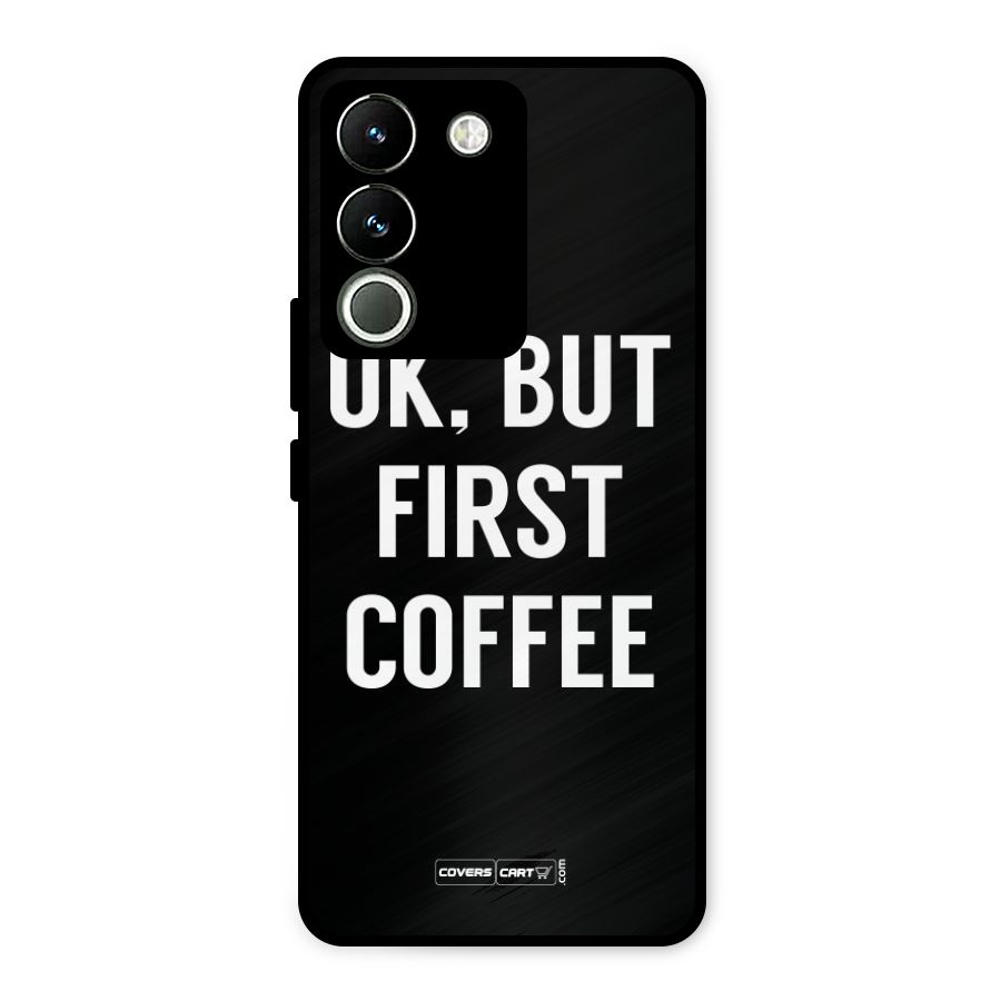 But First Coffee Metal Back Case for Vivo Y200