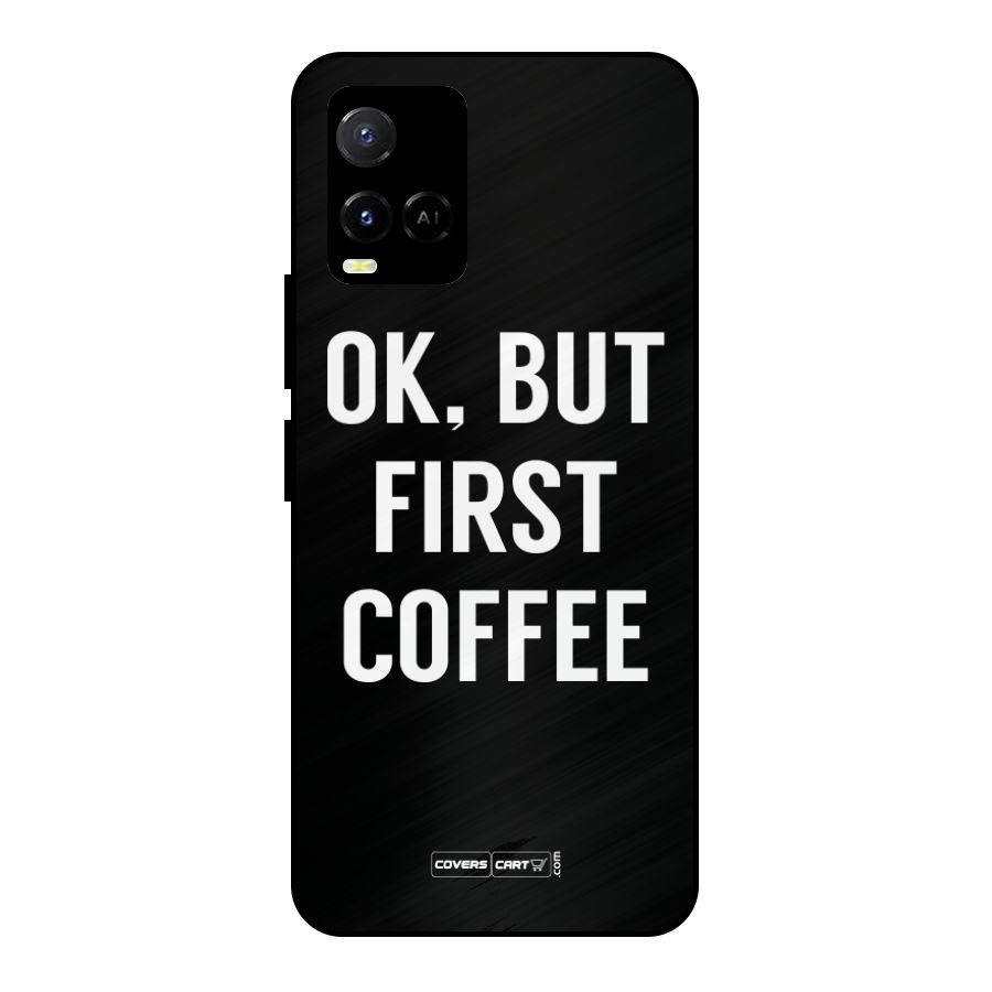 But First Coffee Metal Back Case for Vivo Y21T
