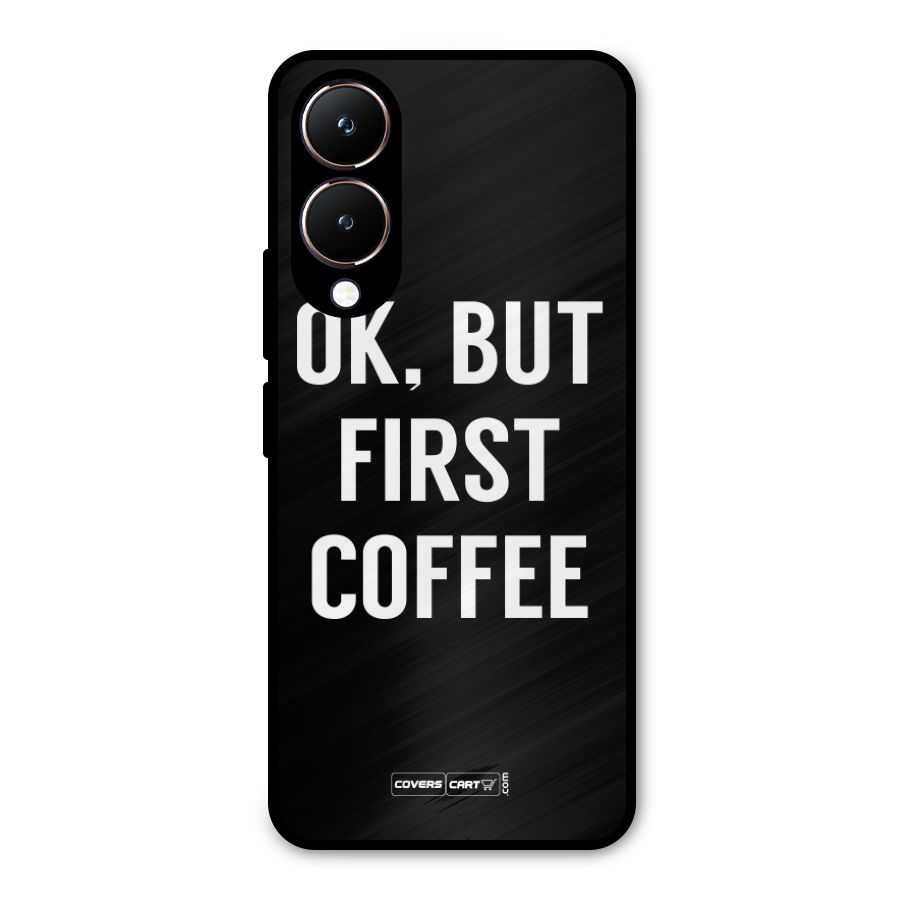 But First Coffee Metal Back Case for Vivo Y28