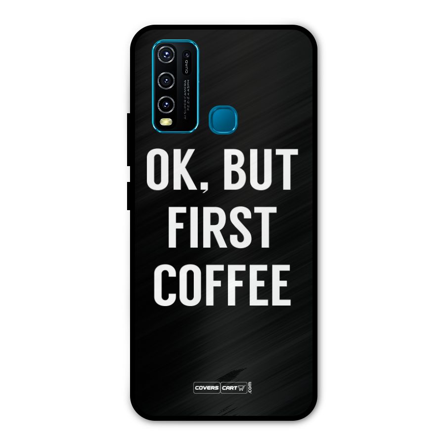 But First Coffee Metal Back Case for Vivo Y30