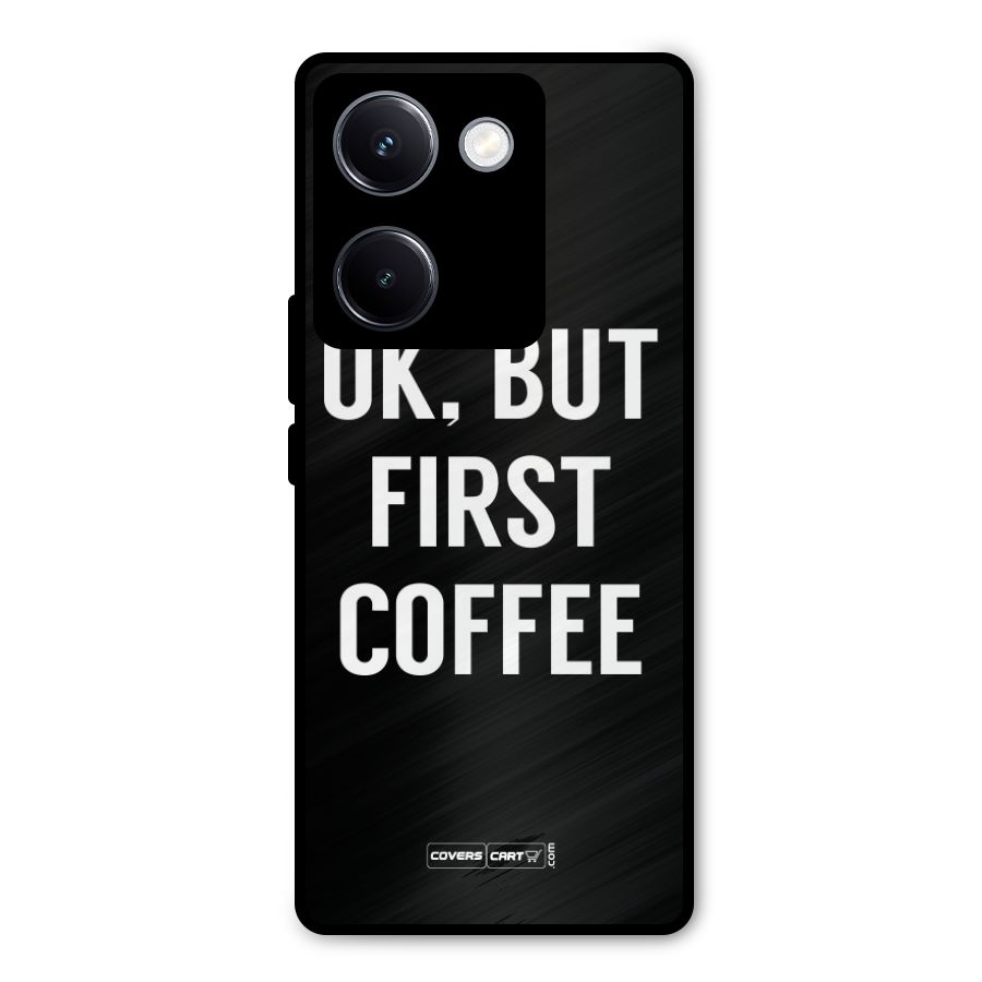 But First Coffee Metal Back Case for Vivo Y300 Plus