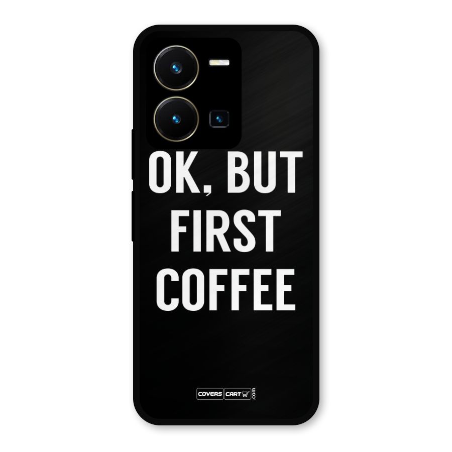 But First Coffee Metal Back Case for Vivo Y35