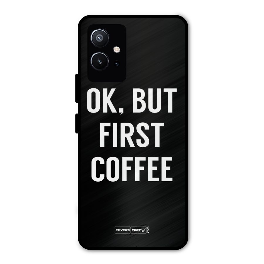 But First Coffee Metal Back Case for Vivo Y75 5G