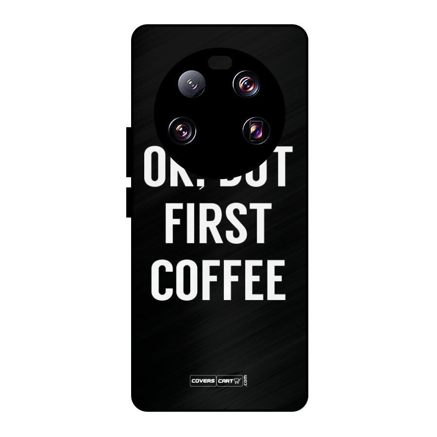But First Coffee Metal Back Case for Xiaomi 13 Ultra