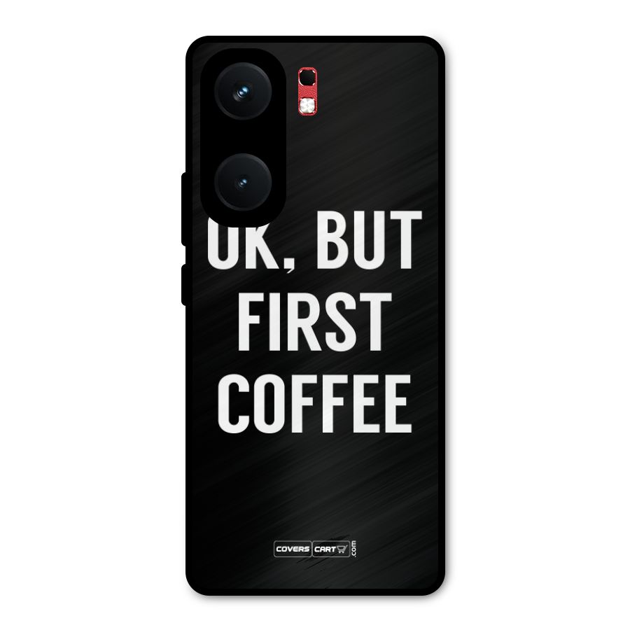 But First Coffee Metal Back Case for iQOO Neo 9 Pro