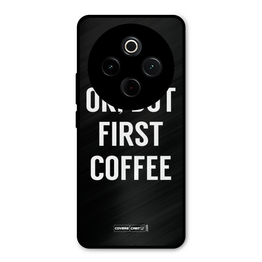 But First Coffee Metal Back Case for iQOO Z10