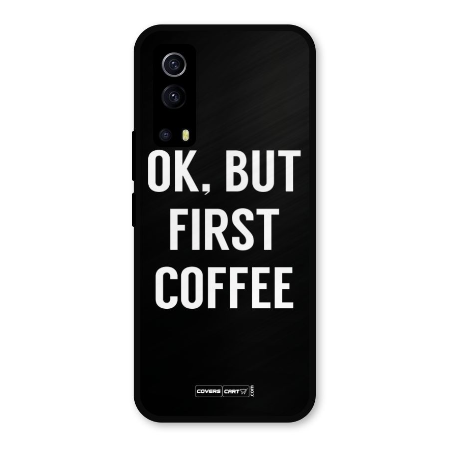 But First Coffee Metal Back Case for iQOO Z3