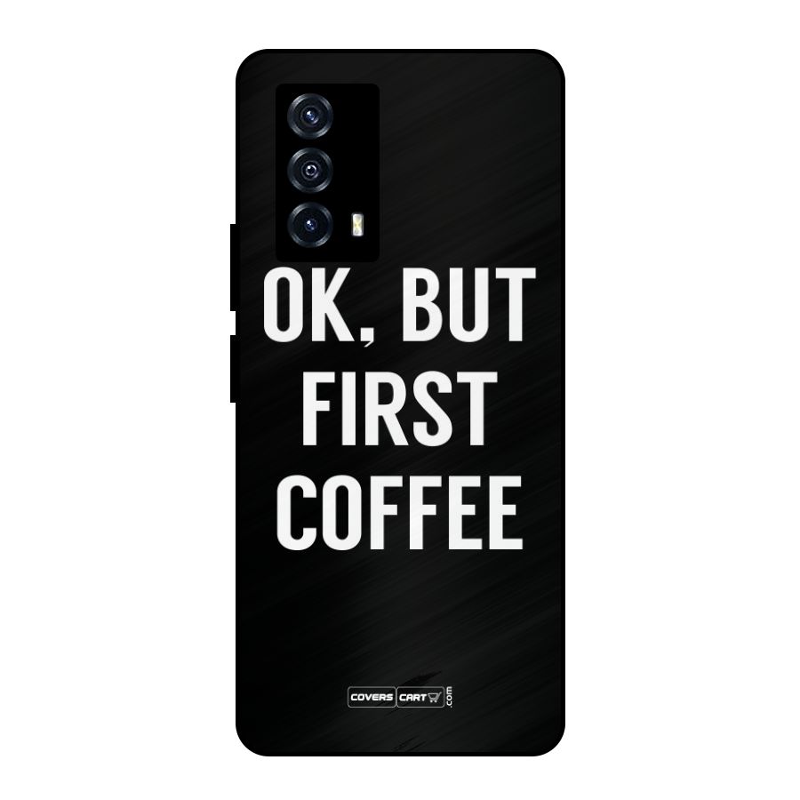 But First Coffee Metal Back Case for iQOO Z5