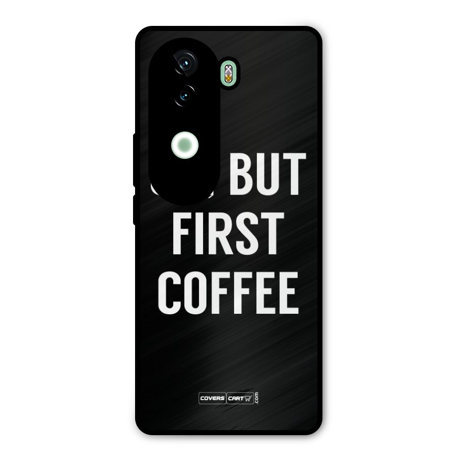 But First Coffee Metal Back Case for iQOO Z9s
