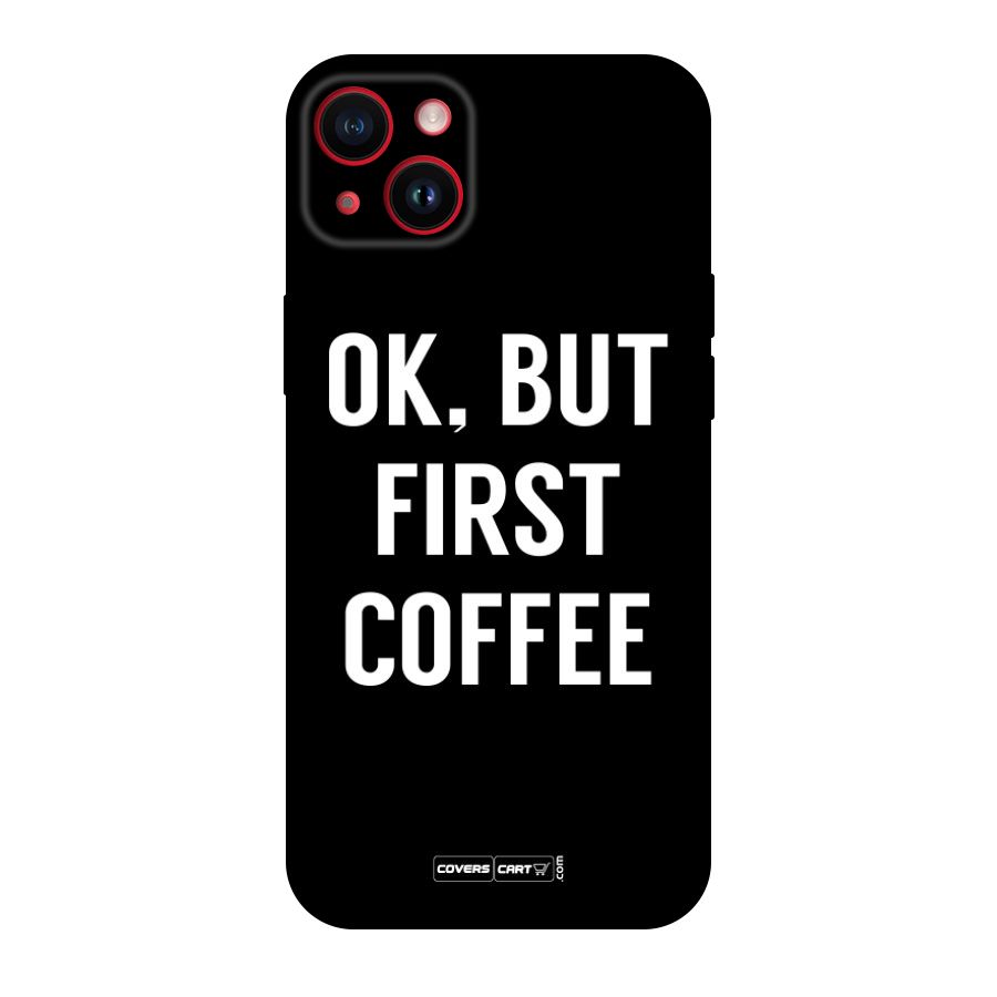 But First Coffee Original Polycarbonate Back Case for iPhone 14 Plus