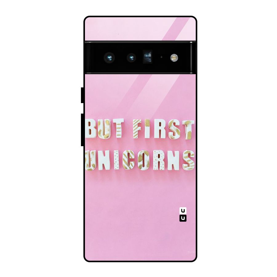 But First Unicorns Glass Back Case for Google Pixel 6 Pro