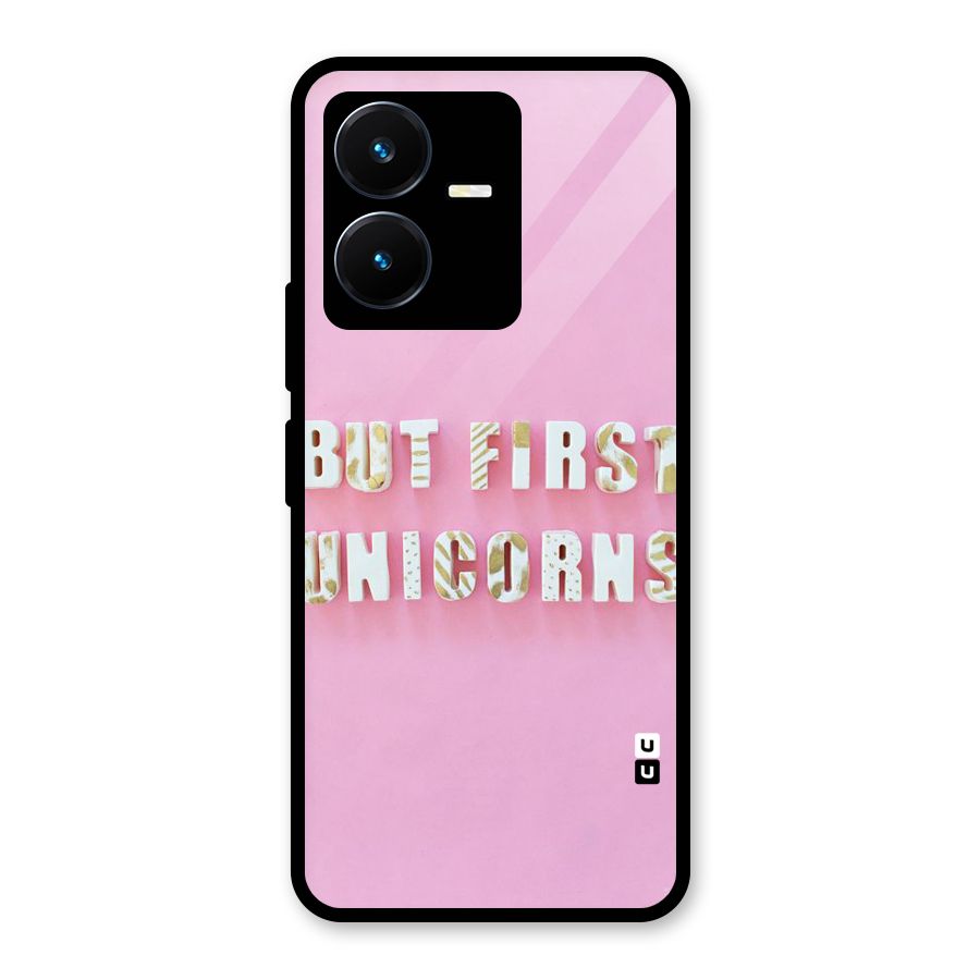 But First Unicorns Glass Back Case for Vivo Y22s
