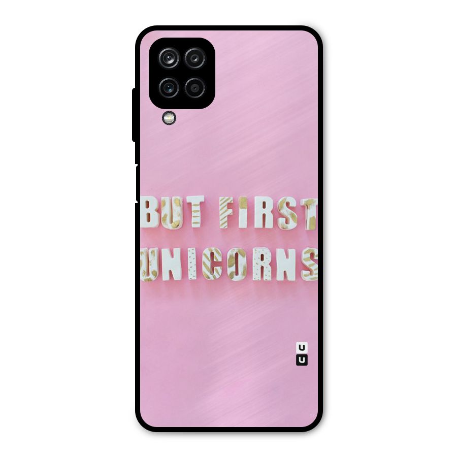 But First Unicorns Metal Back Case for Galaxy A12
