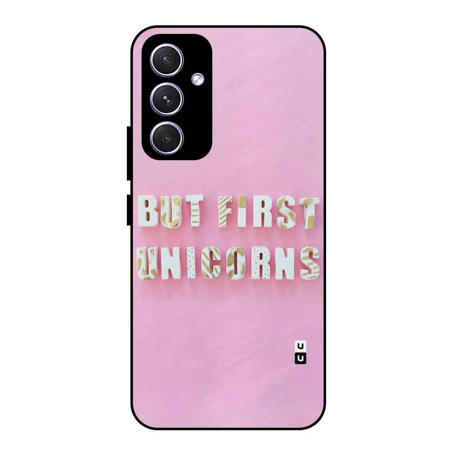 But First Unicorns Metal Back Case for Galaxy A54