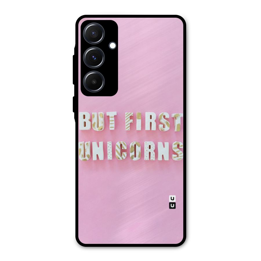 But First Unicorns Metal Back Case for Galaxy A55