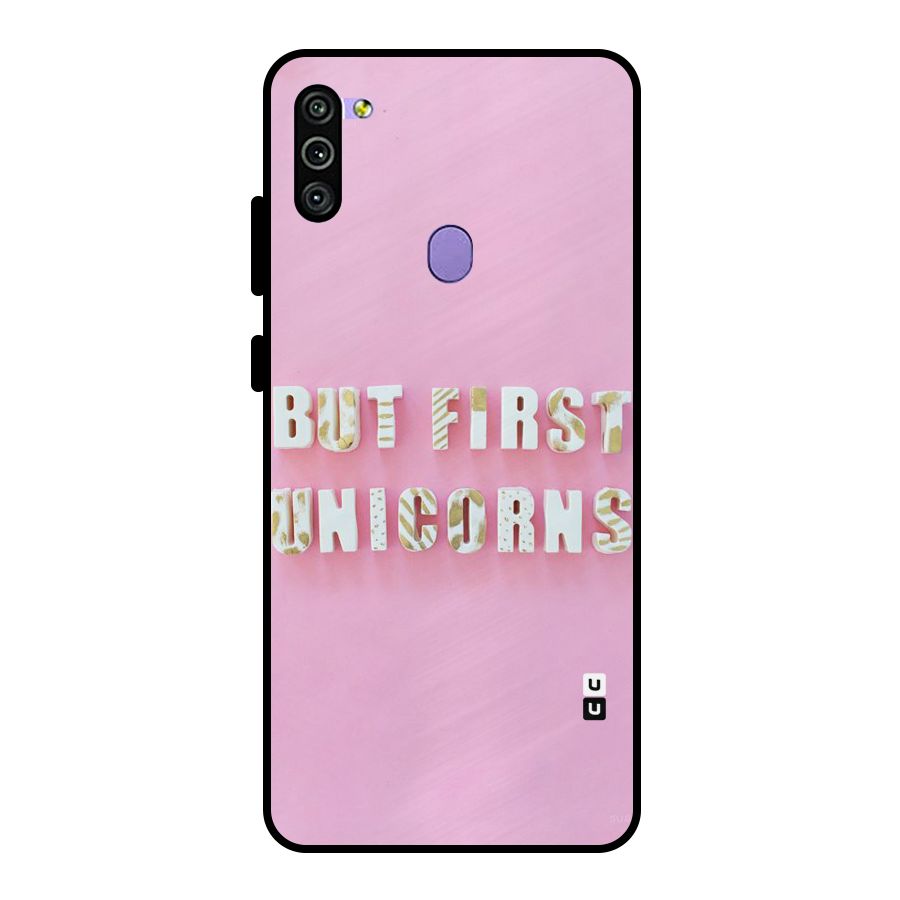 But First Unicorns Metal Back Case for Galaxy M11