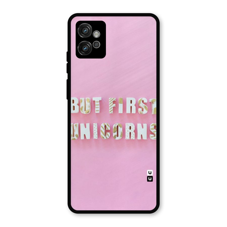 But First Unicorns Metal Back Case for Moto G32